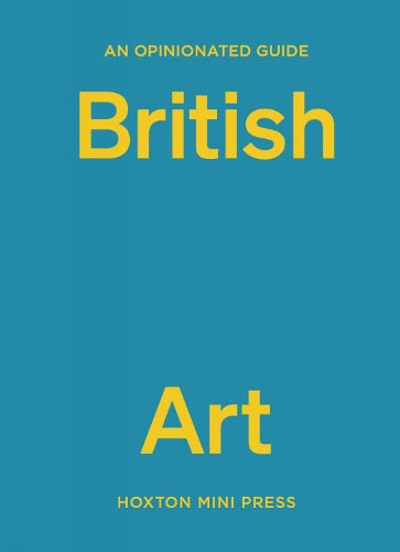 An Opinionated Guide to British Art