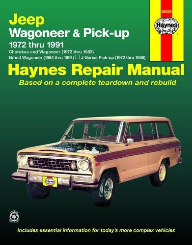 Jeep Wagoneer & Pick-up covering Wagoneer (72-83), Grand Wagoneer (84-91), Cherokee (72-83) & J-Series pick-ups (72-88) Haynes Repair Manual (USA)