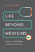 Life beyond Medicine