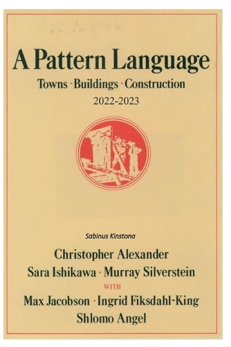 A Pattern Language [Towns, Buildings, Construction]
