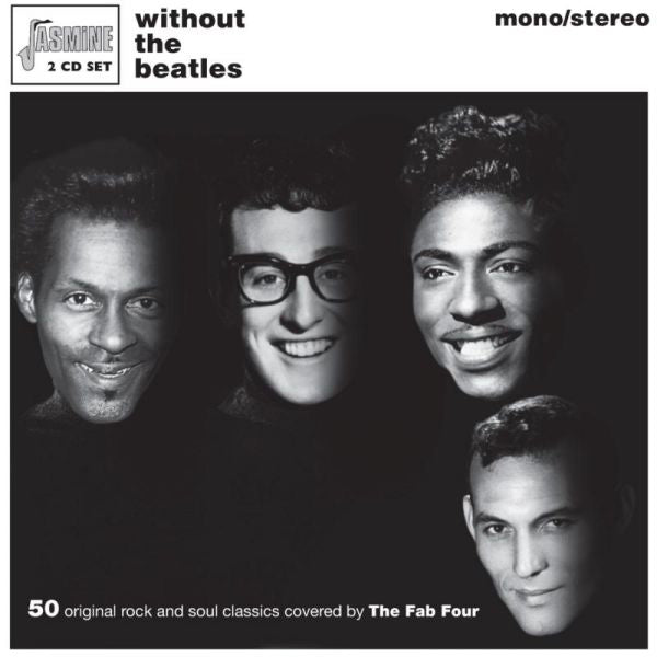 Without the Beatles: 50 Original Rock and Soul Classics Covered By the Fab Four