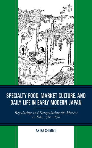 Specialty Food, Market Culture, and Daily Life in Early Modern Japan