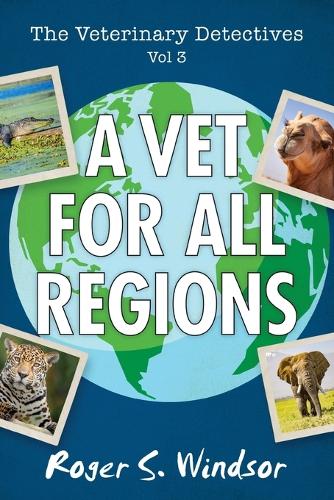 The Veterinary Detectives: A Vet for all Regions (3