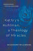 Kathryn Kuhlman: A Theology of Miracles