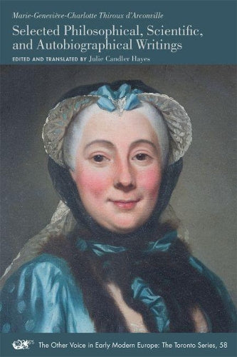 Selected Philosophical, Scientific, and Autobiographical Writings: Volume 58 (The Other Voice in Early Modern Europe: The Toronto Series