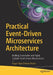 Practical Event-Driven Microservices Architecture