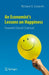 An Economist’s Lessons on Happiness