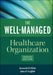 The Well-Managed Healthcare Organization