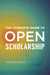 The Complete Guide to Open Scholarship