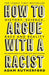 How to Argue With a Racist