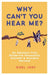 Why Can’t You Hear Me?