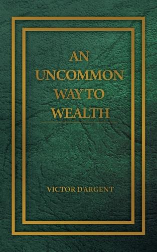 An Uncommon Way to Wealth