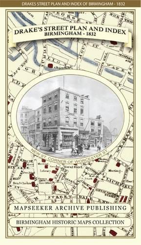 James Drake's Street Plan and Index of Birmingham 1832 (Birmingham Historic Maps Collection