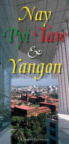 Nay Pyi Taw & Yangon