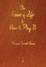 The Game of Life and How to Play It