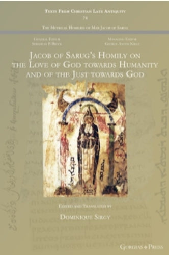 Jacob of Sarug's Homily on the Love of God towards Humanity and of the Just towards God