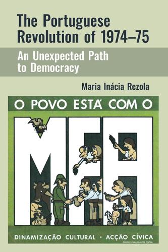 The Portuguese Revolution of 1974-1975: An Unexpected Path to Democracy (The Portuguese-Speaking World