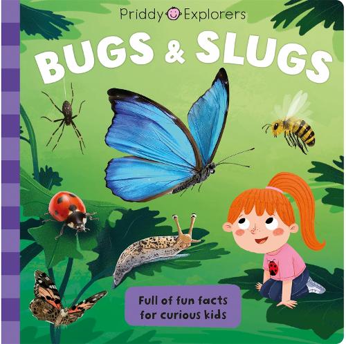 Bugs & Slugs (Priddy Explorers