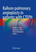 Balloon pulmonary angioplasty in patients with CTEPH