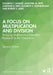 A Focus on Multiplication and Division