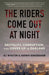 The Riders Come Out at Night
