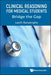 Clinical Reasoning For Medical Students: Bridge The Gap