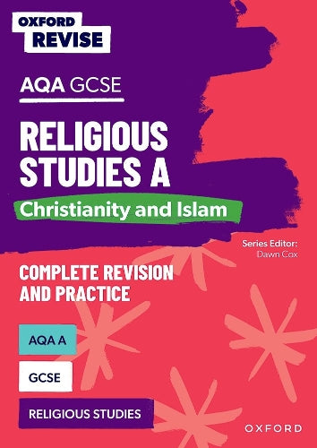 Oxford Revise: AQA GCSE Religious Studies A: Christianity and Islam (Oxford Revise: Religious Studies