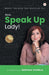 Now, Speak Up Lady!