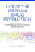 Inside the Orphan Drug Revolution