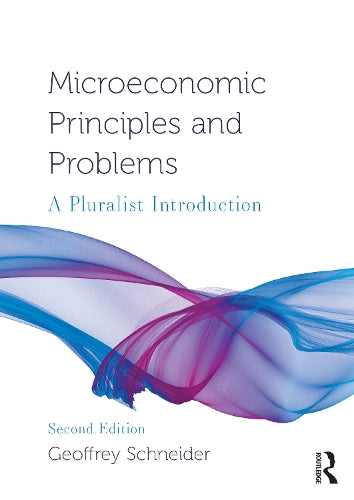 Microeconomic Principles and Problems: A Pluralist Introduction (Routledge Pluralist Introductions to Economics
