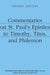 Commentaries on St. Paul`s Epistles to Timothy, Titus, and Philemon