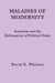 Maladies of Modernity – Scientism and the Deformation of Political Order