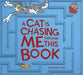 A Cat is Chasing Me Through This Book