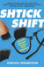 Shtick Shift