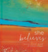 She Believes...: Gift Book