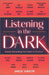 Listening in the Dark
