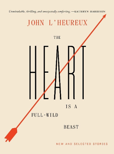 The Heart Is a Full-Wild Beast