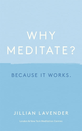 Why Meditate? Because it Works