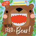 Never Feed a Bear!
