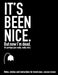 It's Been Nice. But Now I'm Dead. (Canadian Version)