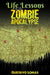 Life Lessons of the Zombie Apocalypse
