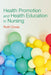 Health Promotion and Health Education in Nursing