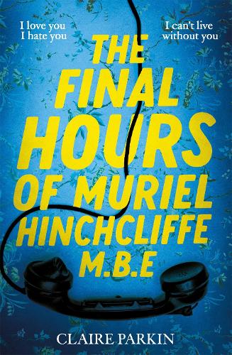 The Final Hours of Muriel Hinchcliffe