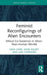 Feminist Reconfigurings of Alien Encounters