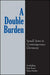 A Double Burden