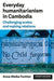 Everyday Humanitarianism in Cambodia