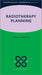 Radiotherapy Planning
