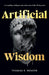 Artificial Wisdom