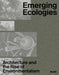 Emerging Ecologies