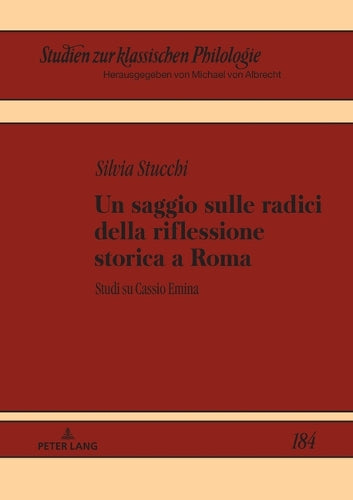 Un Saggio Sulle Radici Della Riflessione Storica a Roma